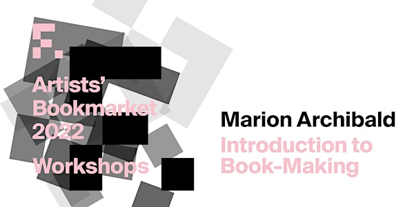 Workshop: Marion Archibald: Introduction to Book-Making