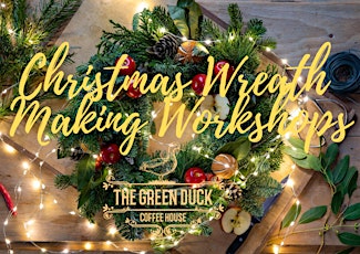 The Green Duck - Christmas Wreath Making Workshop