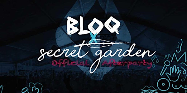 BLOQ x Secret Garden AFTERPARTY 27/08