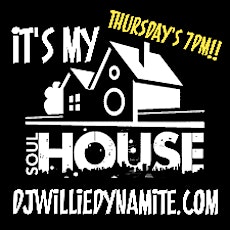 "IT'S MY HOUSE!" SOULFUL HOUSE MUSIC! THURSDAY'S 7PM! billets