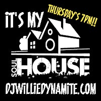 "IT'S MY HOUSE!" SOULFUL HOUSE MUSIC! THURSDAY'S 7PM!