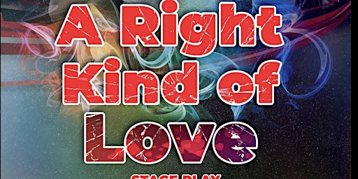 A Right Kind of Love - Stage Play
