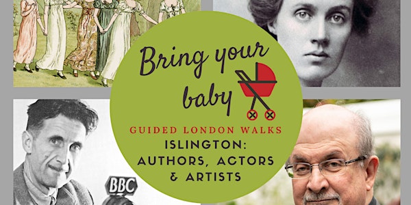 'BRING YOUR BABY' GUIDED LONDON WALK: 'Islington: Authors, Actors & Artists