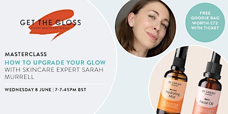 How to use a facial oil to upgrade your glow. £72  goodie bag with ticket! tickets