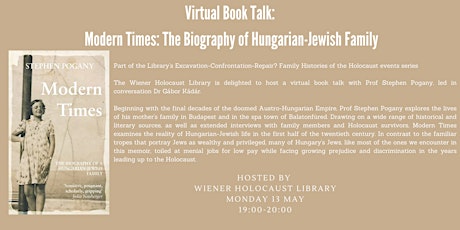 Virtual Book Talk: Modern Times: The Biography of  Hungarian-Jewish Family tickets