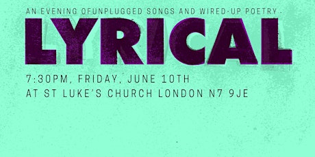LYRICAL #11- unplugged songs and wired-up poetry tickets