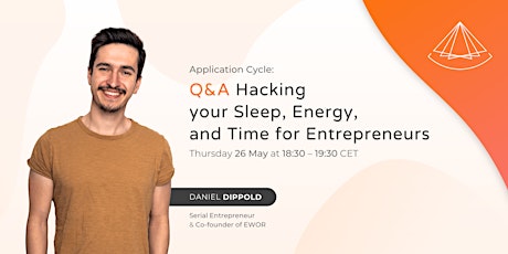 Hacking your Sleep, Energy, and Time for Entrepreneurs + EWOR Programs Q&A tickets