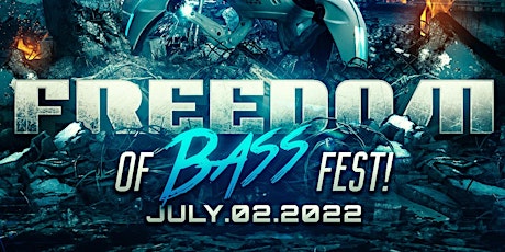 FREEDOM OF BASS FEST! - 07.02.22 - HTX tickets