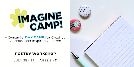 IMAGINE CAMP! Poetry Workshop: July 25 - 29 (ages 8-11) tickets