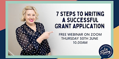 FREE Grants Webinar - 7 Steps to Writing Successful Grant Applications
