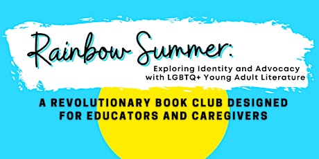 Rainbow Summer 2022: Exploring Identity with LGBTQ+  Young Adult Literature tickets