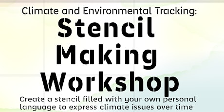 Climate and Environment Tracking: Stencil Making Workshop tickets