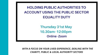 • HOLD PUBLIC AUTHORITIES TO ACCOUNT USING THE PUBLIC SECTOR EQUALITY DUTY tickets