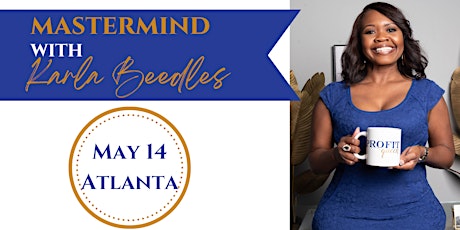Business Mastermind with Karla Beedles - Atlanta tickets
