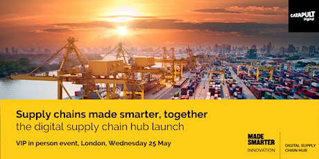 Supply chains made smarter, together - the digital supply chain hub launch tickets