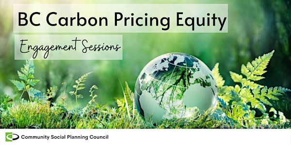 B.C. Carbon Pricing Equity Engagement Sessions: Orgs. Serving Low-income