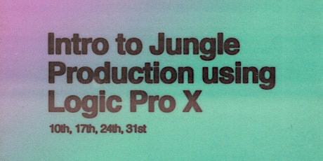 Making Music May - Intro to Jungle Production using Logic Pro X tickets