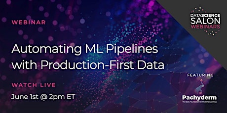 [Webinar] Automating ML Pipelines with Production-First Data boletos