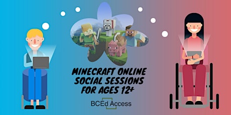 BCEdAccess- AGES 12+  Minecraft Social Sessions with Patricia & Graeme tickets