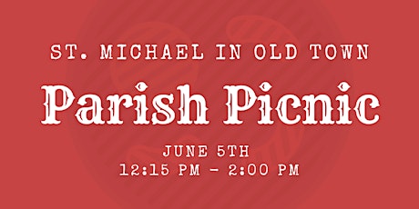 St. Michael in Old Town's Parish Picnic tickets