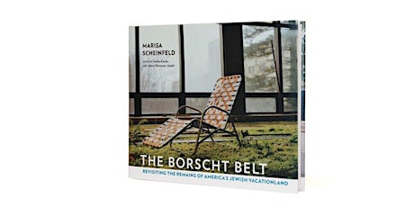 The Borscht Belt by Marisa Scheinfeld: BOOK CHAT/SIGNING/WINE/DINNER tickets