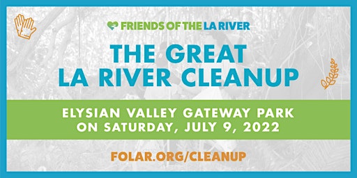 The Great LA River CleanUp: Elysian Valley Gateway Park