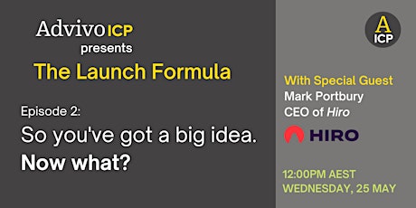 The Launch Formula Episode 2: So you've got a big idea. Now what? tickets