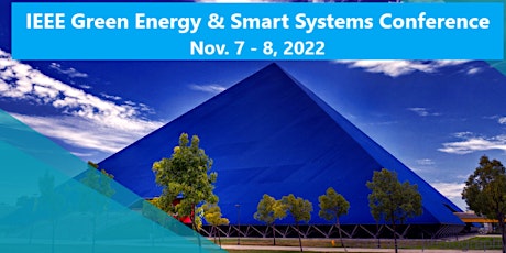 IEEE Green Energy & Smart Systems Conference (IGESSC) 2022 tickets