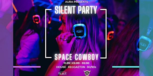 AURA x Spacecowboy - Silent Disco