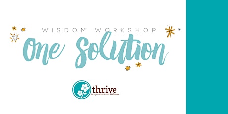 Wisdom Workshop: One Solution
