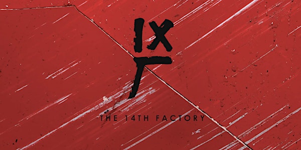 THE 14TH FACTORY