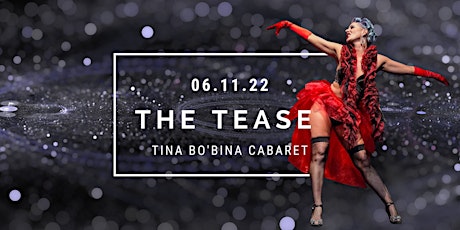 Tina Bo'Binas Cabaret - The Tease tickets