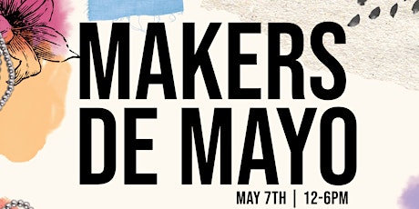 Makers de Mayo @ The Portland Mercado! primary image