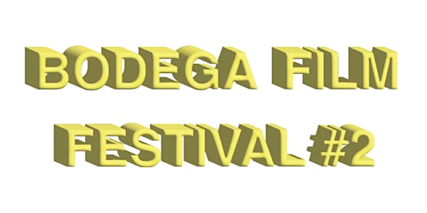 Bodega Film Festival #2