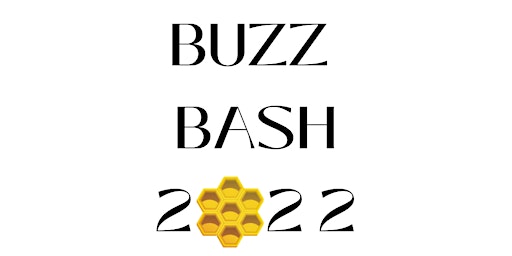 BUZZ BASH 2022 - Pre Summer Celebration & Philanthropy Initiative