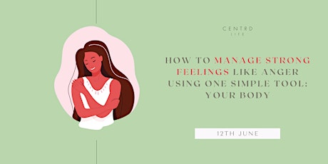 How to manage strong feelings like anger using one simple tool: your body tickets