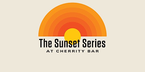 The Sunset Series at Cherrity Bar