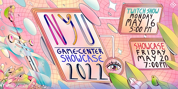 NYU Game Center Showcase 2022 - RSVP via Google Form linked below!