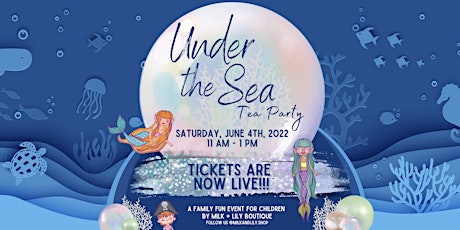Milk + Lily's Under The Sea Tea Party (First Seating) tickets