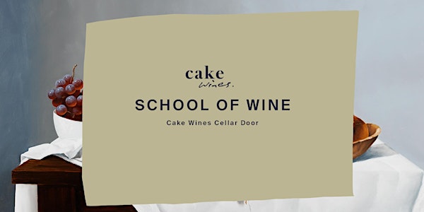 Cake Wines - School of Wine