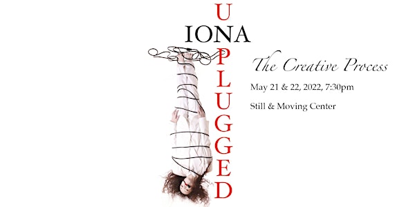 IONA UNPLUGGED:  The Creative Process