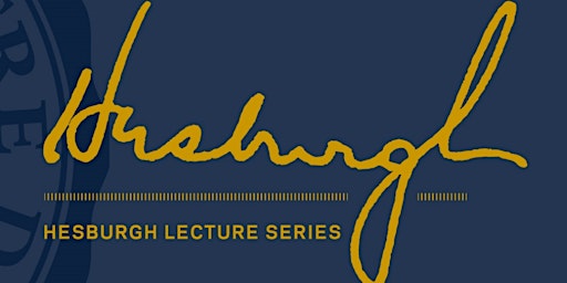 2022 Hesburgh Lecture - Neuroscience and (Your) Behavior