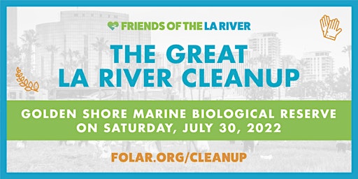 The Great LA River CleanUp: Golden Shore Marine Reserve