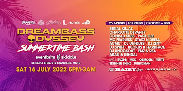 A DreamBass Odyssey presents a 10 hour, two room, Summer Time Bash in Derby