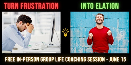 From Frustrated to Elated (Group Life Coaching Session) tickets