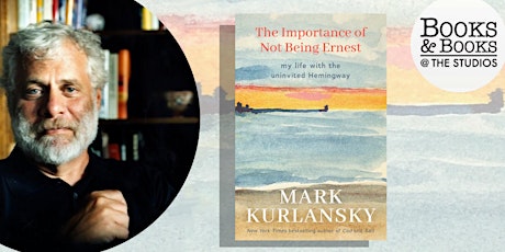 Mark Kurlansky - The Importance of Not Being Ernest tickets