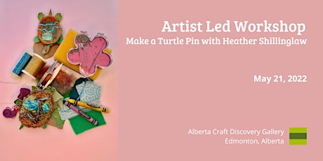 Artist Led Workshop: Make a Turtle Pin with Heather Shillinglaw tickets