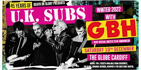 UK Subs / GBH and Very Special Guests tba at the Globe Cardiff tickets