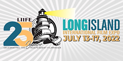2022 Long Island International Film Expo - Sat., July 16, 2022 - 6 Blocks