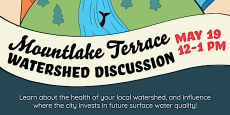 Mountlake Terrace Watershed Discussion tickets